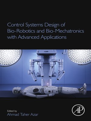 cover image of Control Systems Design of Bio-Robotics and Bio-Mechatronics with Advanced Applications